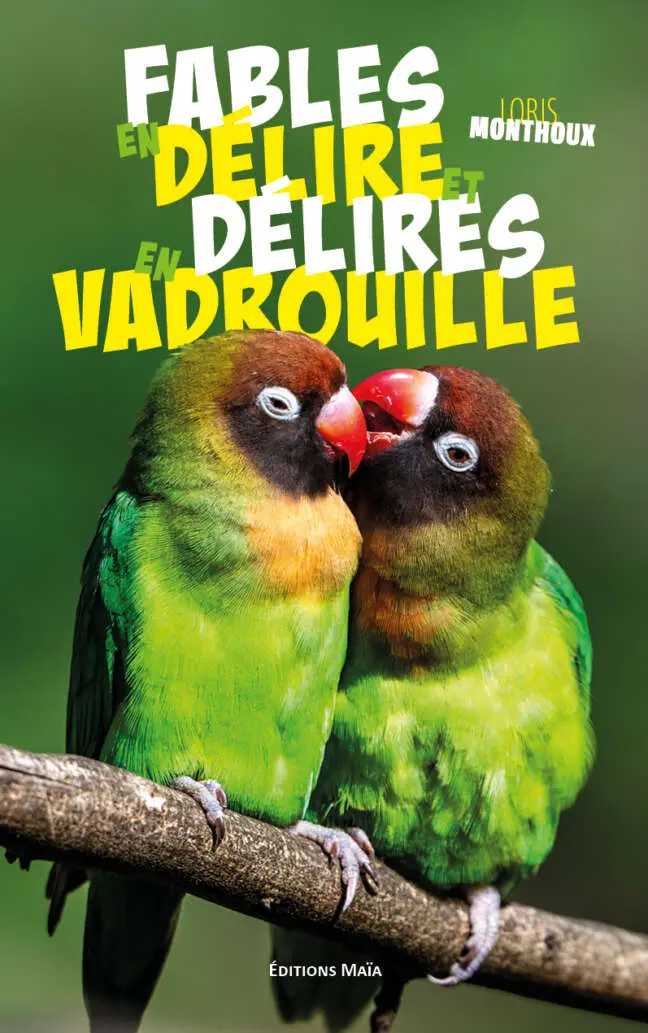 Loris Monthoux, Fables en délire et délires en vadrouille