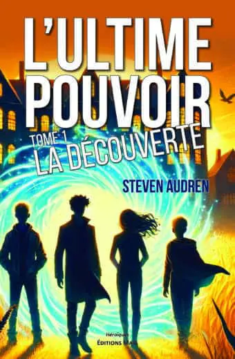 Steven Audren, L’ultime pouvoir, Tome 1, La découverte