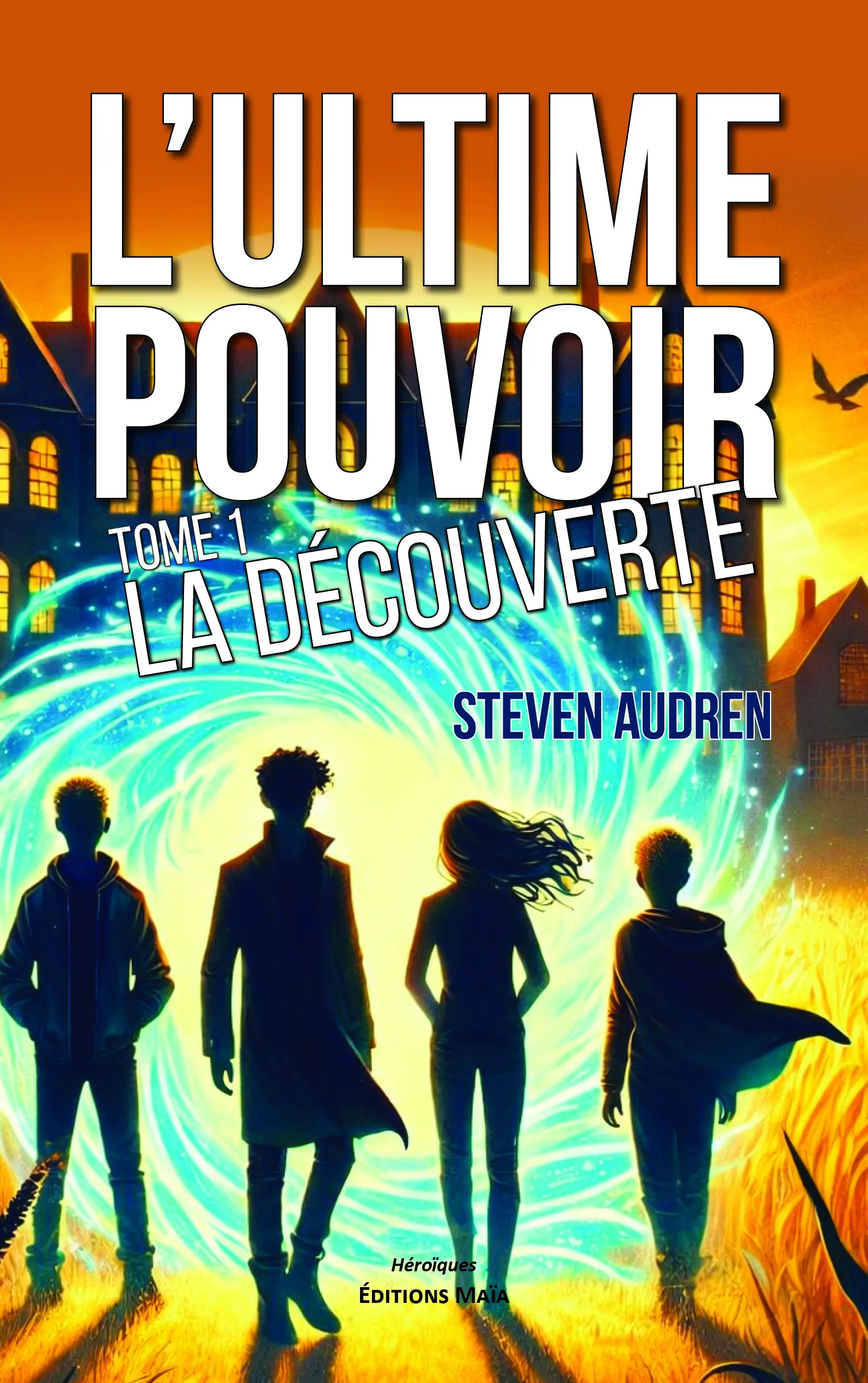Steven Audren, L’ultime pouvoir, Tome 1, La découverte