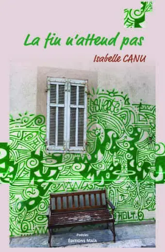 Isabelle Canu, La fin n’attend pas