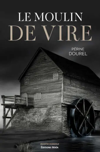 Périne Dourel, Le moulin de Vire
