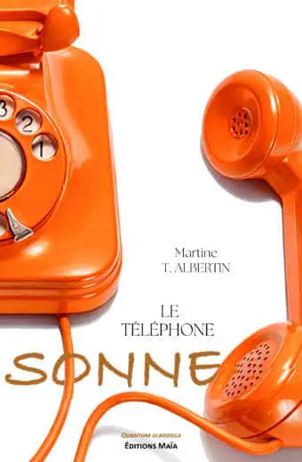 Martine T. Albertin, Le téléphone sonne