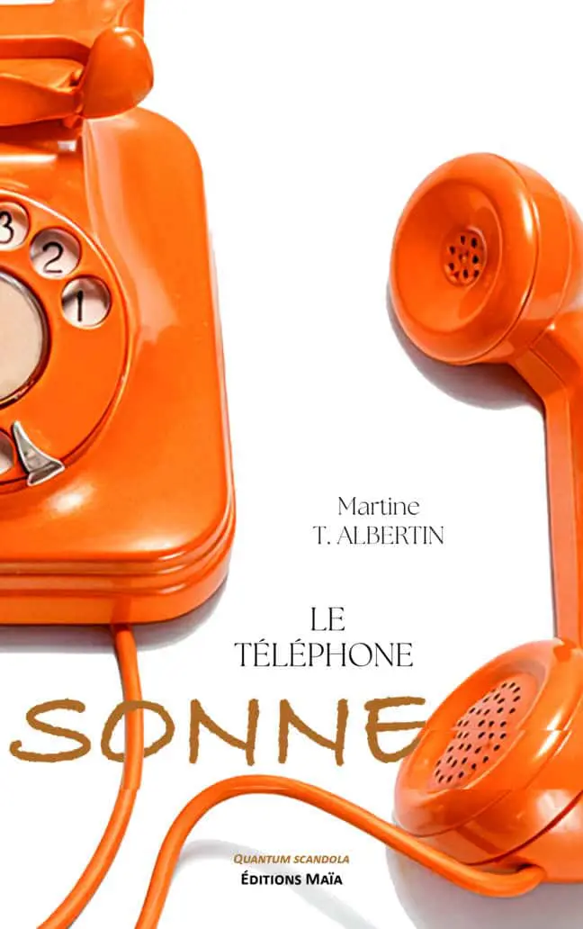 Martine T. Albertin, Le téléphone sonne
