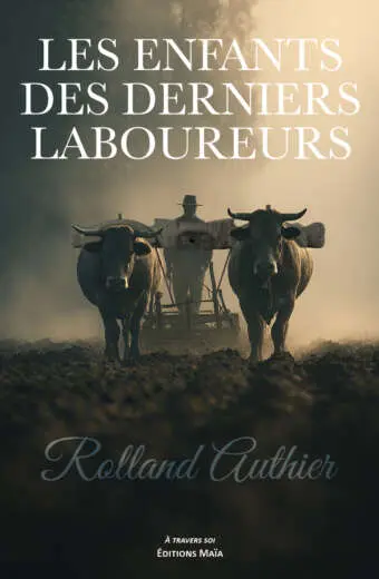 Rolland Authier, Les enfants des derniers laboureurs