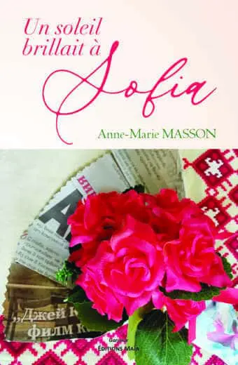 Anne-Marie Masson, Un soleil brillait à Sofia