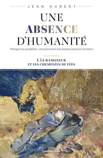 Jean Hubert, Une absence d’humanité, I. Le ramoneur et les cheminées de fées