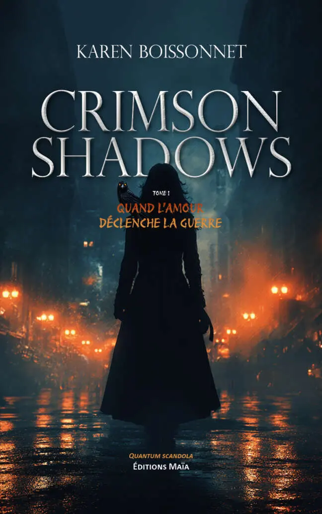 Crimson Shadows – I. Quand l’amour déclenche la guerre