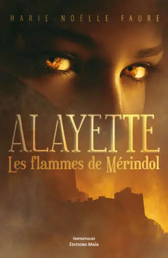 Faure Marie-Noëlle - Alayette – Les flammes de Mérindol