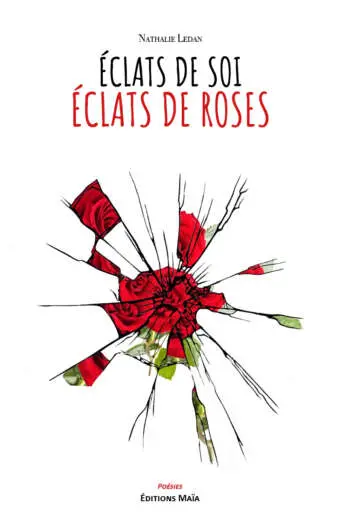 Nathalie Ledan, Éclats de soi, éclats de roses