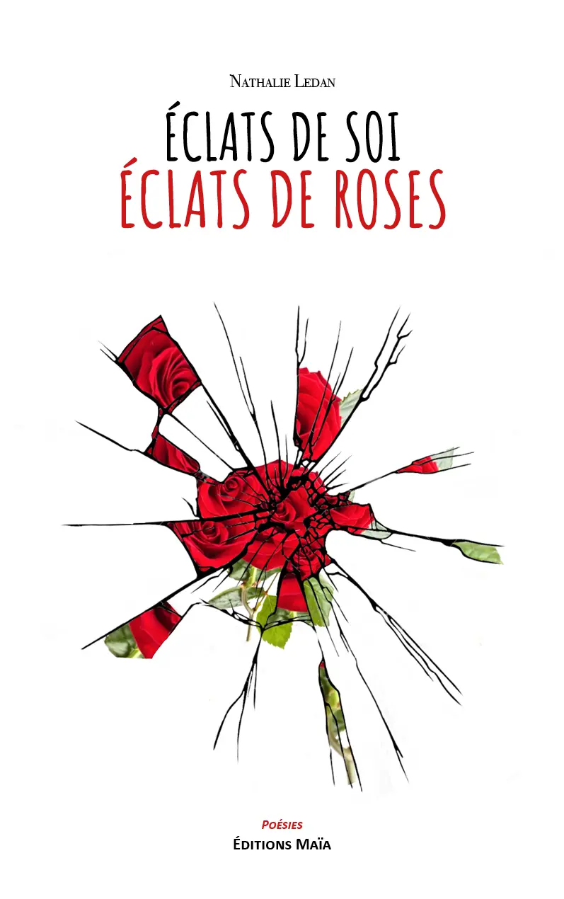 Nathalie Ledan, Éclats de soi, éclats de roses