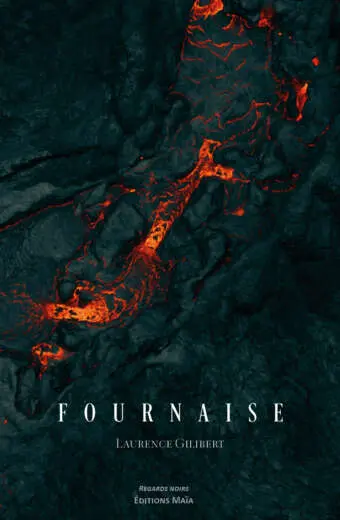 Laurence Gilibert, Fournaise