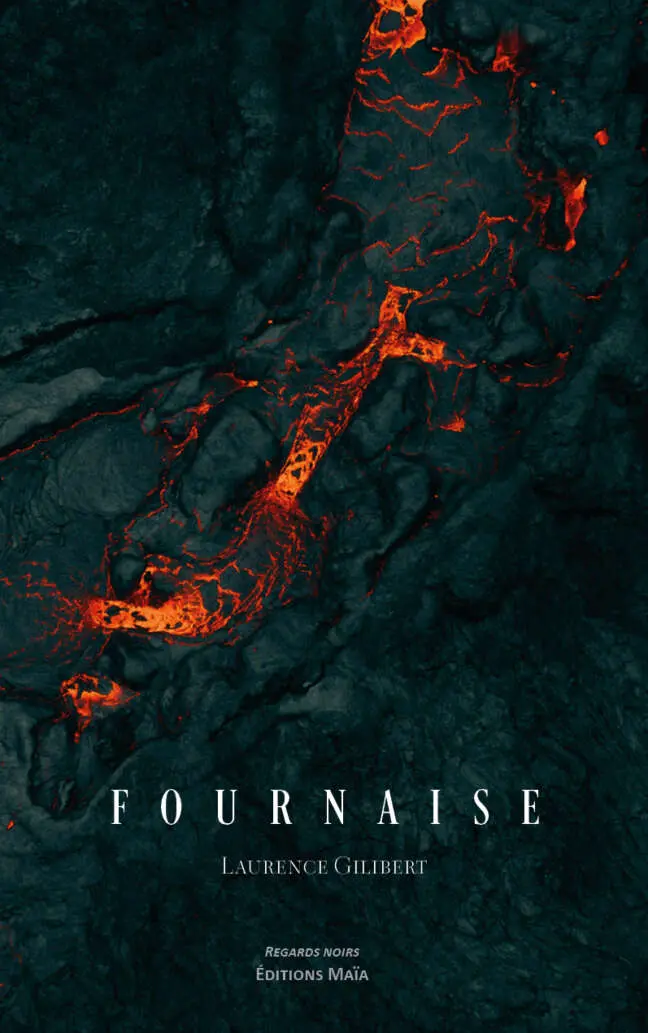 Laurence Gilibert, Fournaise