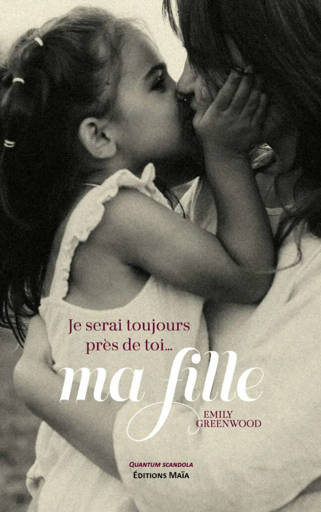 Emily Greenwood, Je serai toujours près de toi... ma fille