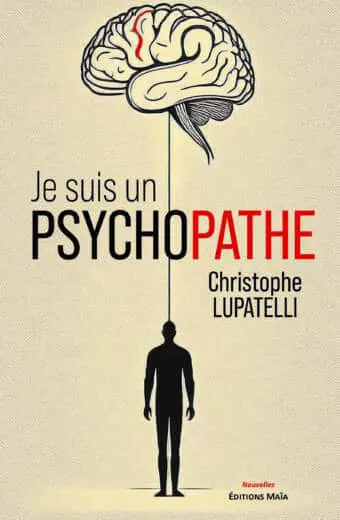 Je suis un psychopathe, Christophe Lupatelli