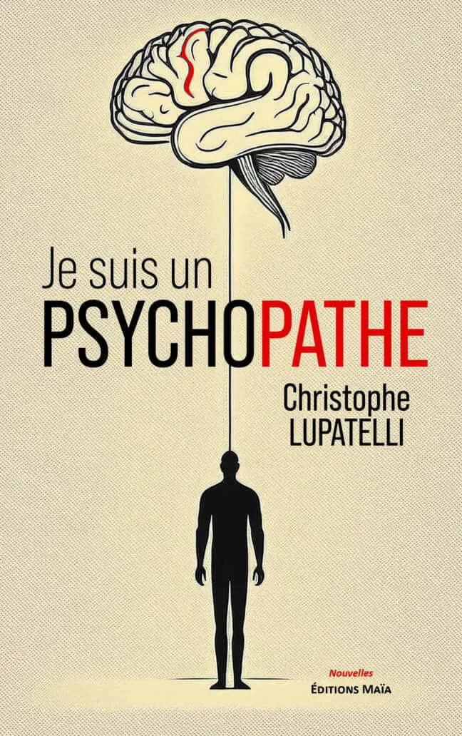 Je suis un psychopathe, Christophe Lupatelli