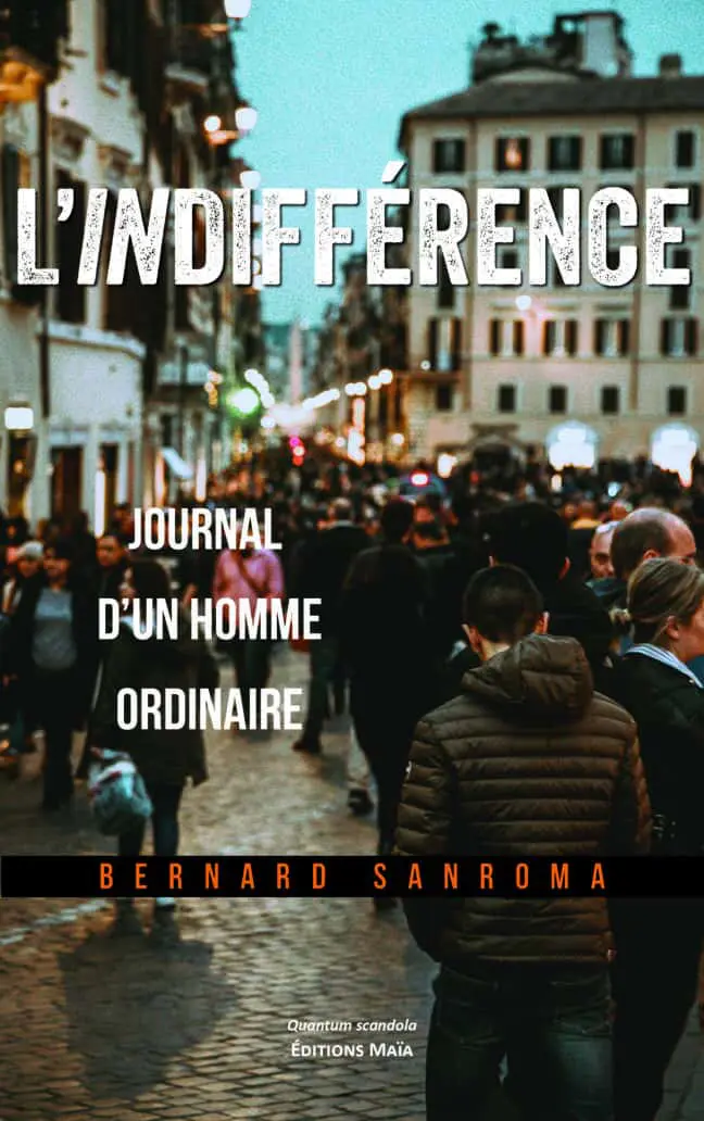 Bernard Sanroma, L’indifférence