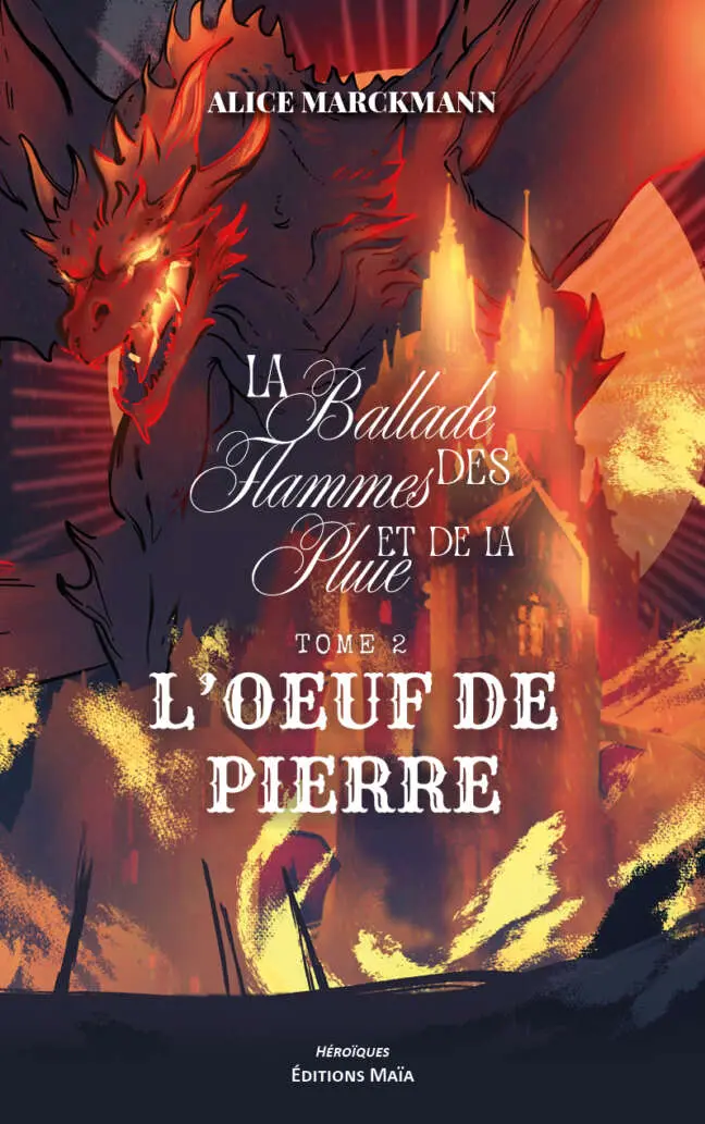 Alice Marckmann, La ballade des flammes et de la pluie, 2. L’œuf de pierre