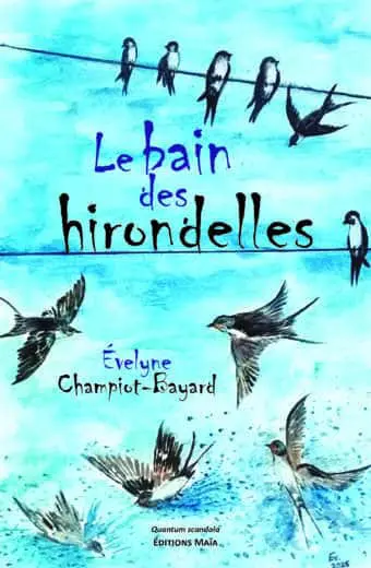 Évelyne Champiot-Bayard, Le bain des hirondelles