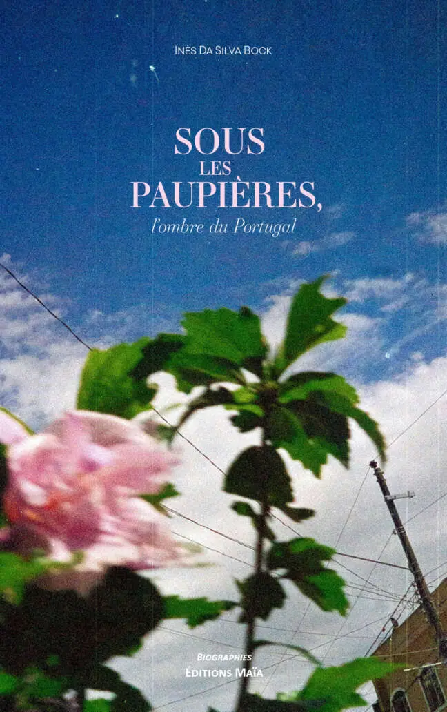 Inès Da Silva Bock, Sous les paupières, l’ombre du Portugal