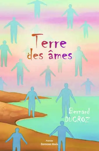 Bernard Ducroz, Terre des âmes
