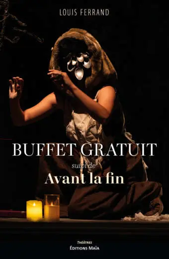 Buffet gratuit suivi de Avant la fin, Louis Ferrand
