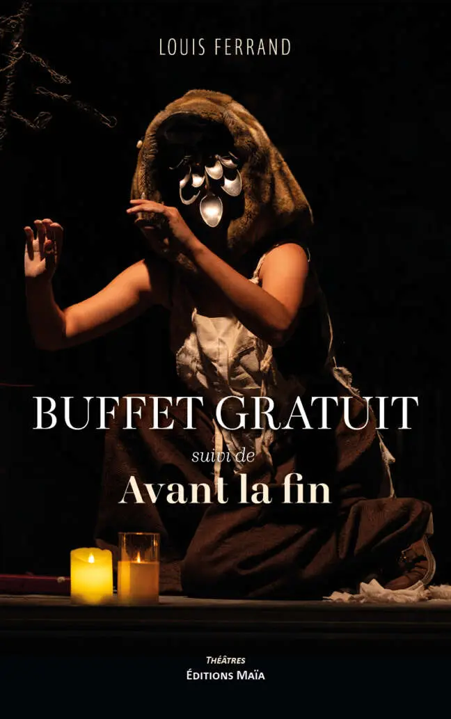 Buffet gratuit suivi de Avant la fin, Louis Ferrand