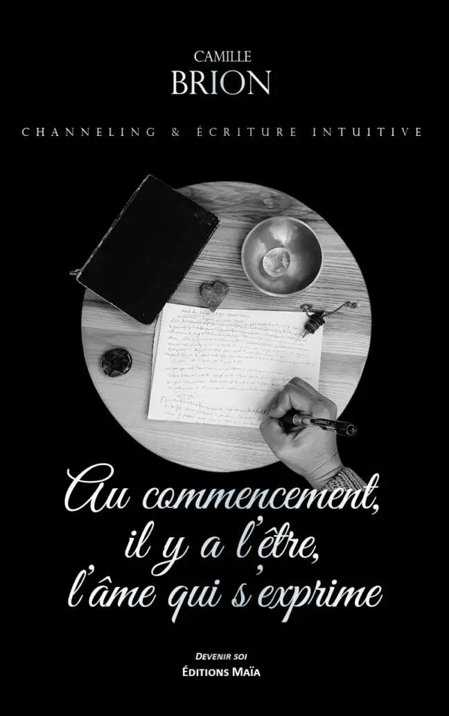 Camille Brion, Au commencement, il y a l’être, l’âme qui s’exprime