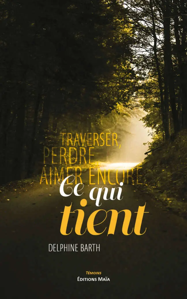 Delphine Barth, Ce qui tient