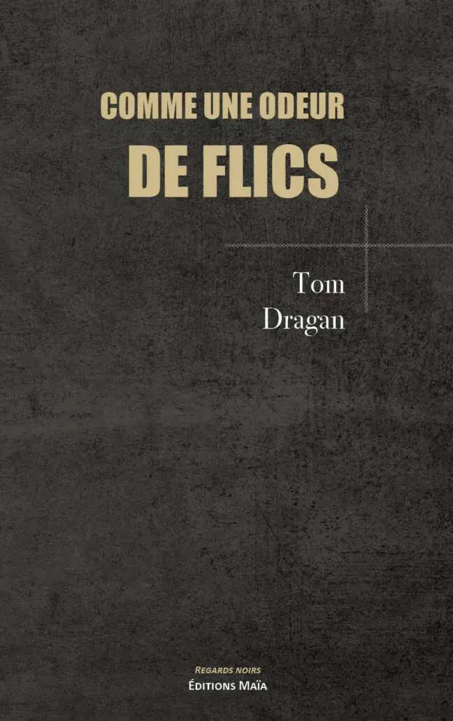 Comme une odeur de flics, Tom Dragan