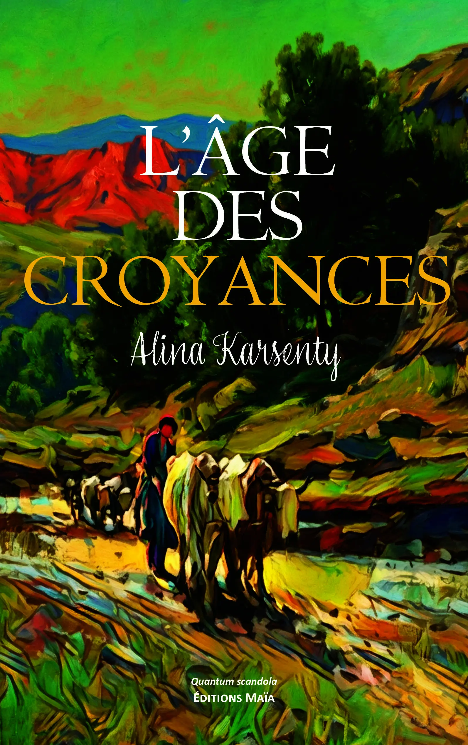 Alina Karsenty, L’âge des croyances
