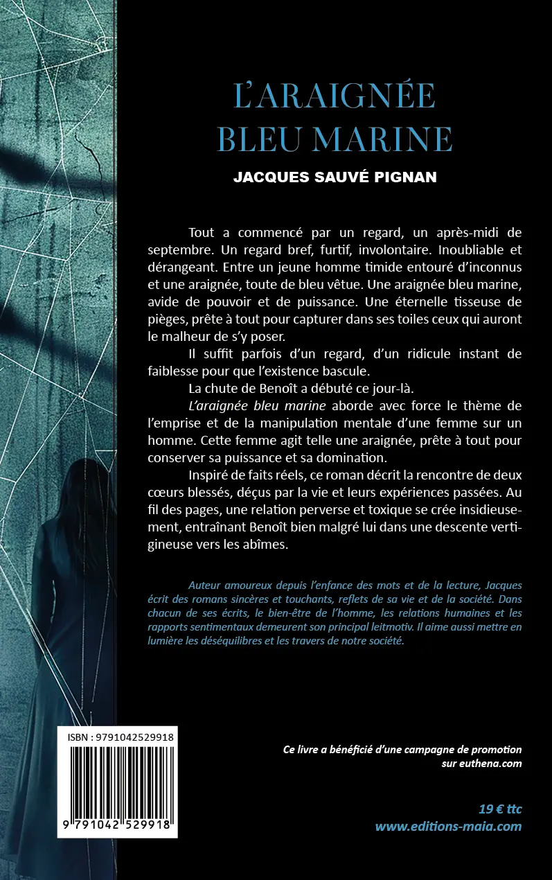 Jacques Sauvé Pignan, L’araignée bleu marine