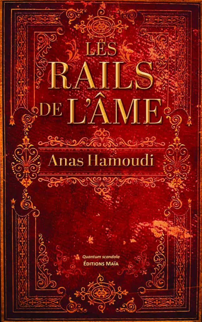 Anas Hamoudi, Les rails de l’âme