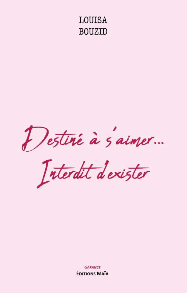 Louisa Bouzid, Destiné à s’aimer... Interdit d’exister