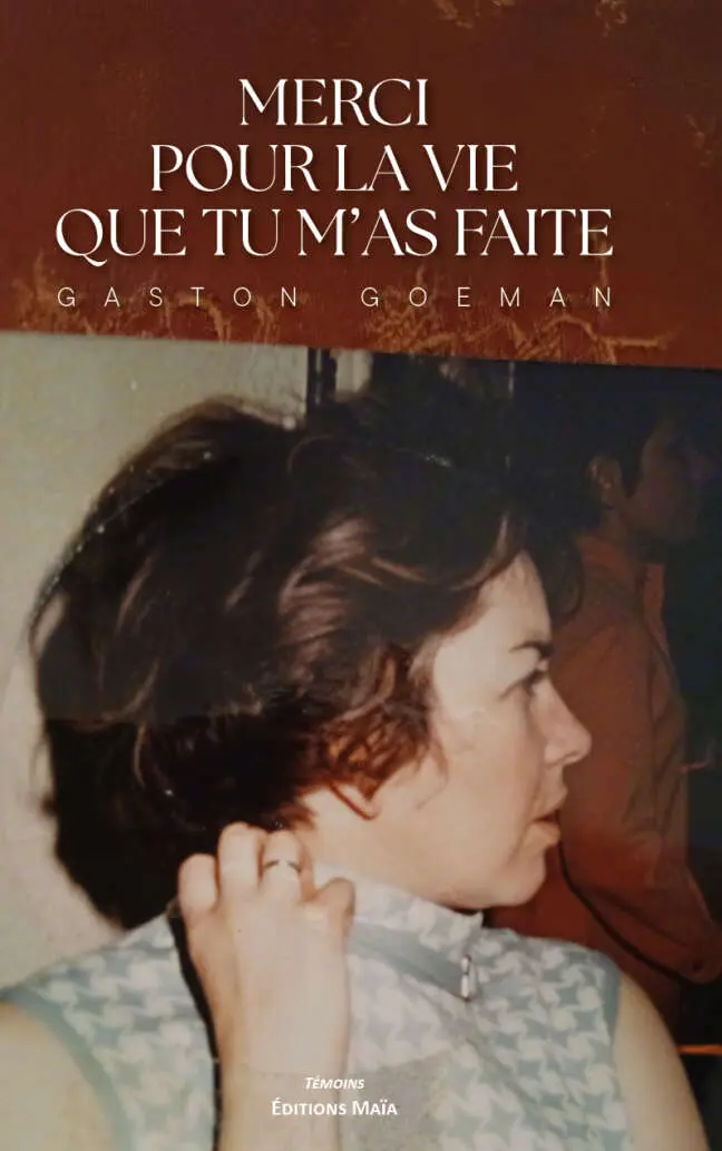 Gaston Goeman, Merci pour la vie que tu m’as faite