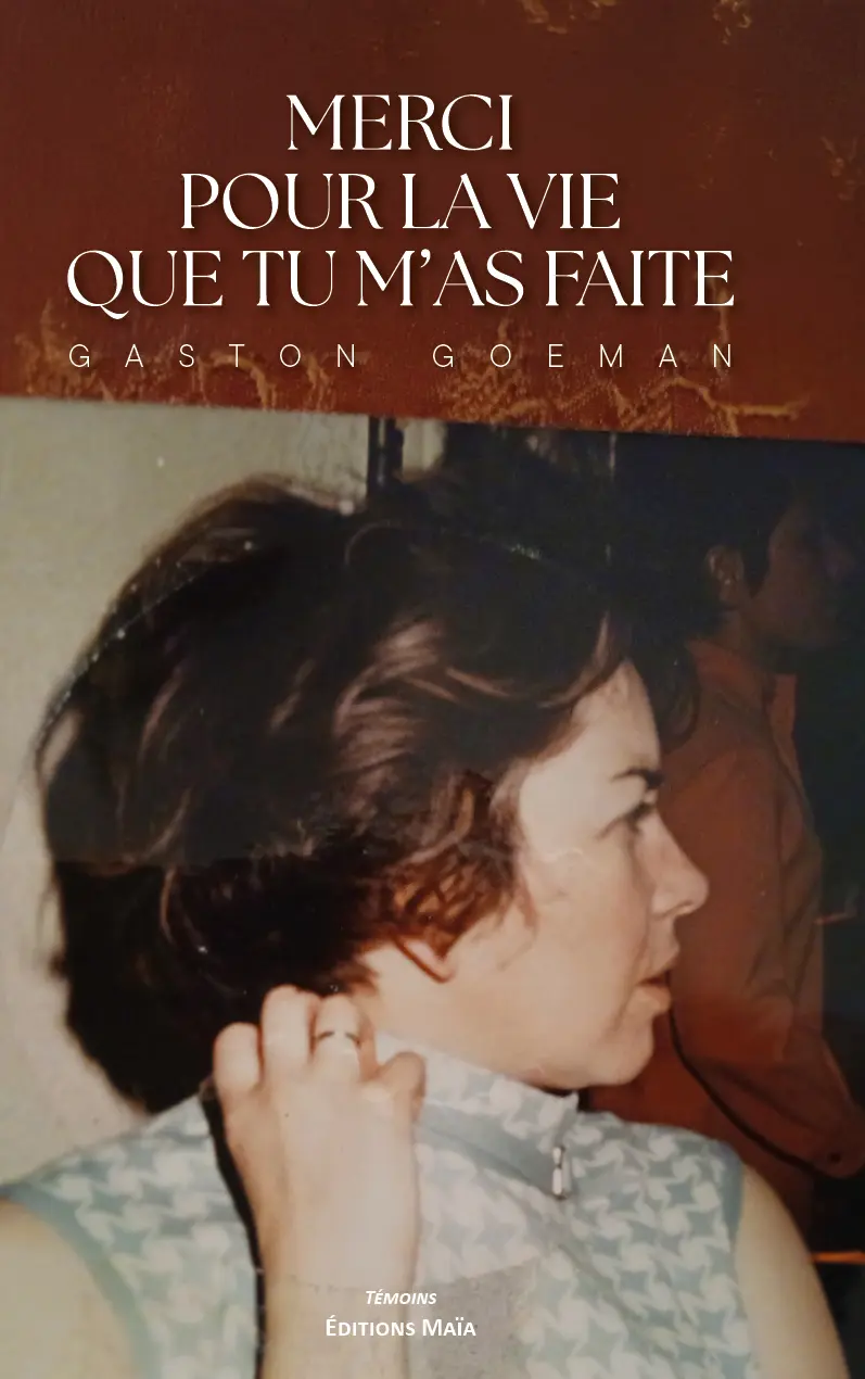 Gaston Goeman, Merci pour la vie que tu m’as faite