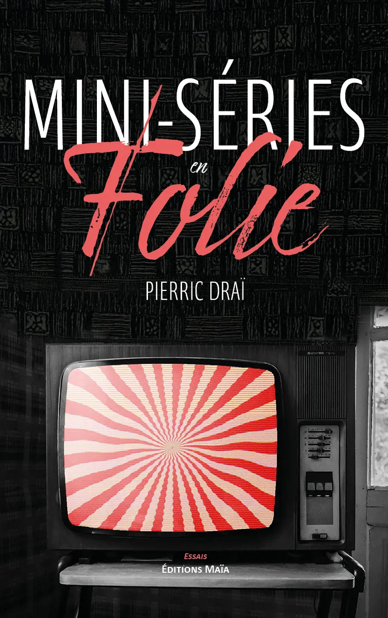 Pierric Draï, Mini-séries en folie