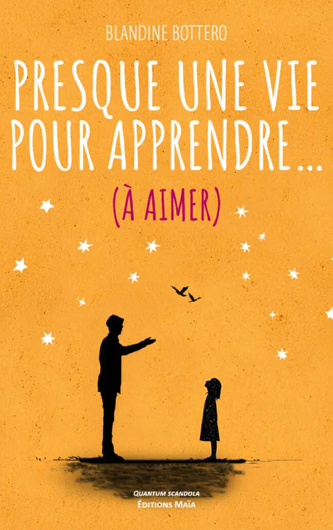 Blandine Bottero, Presque une vie pour apprendre... (à aimer)