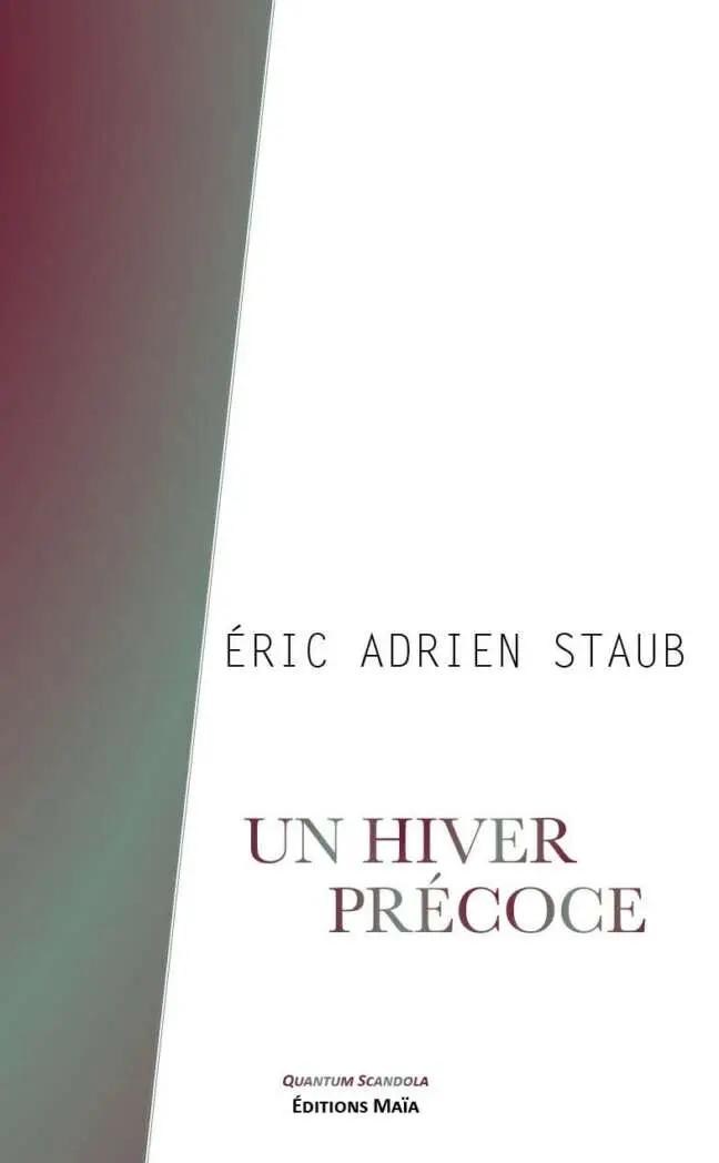 Éric Adrien Staub, Un hiver précoce