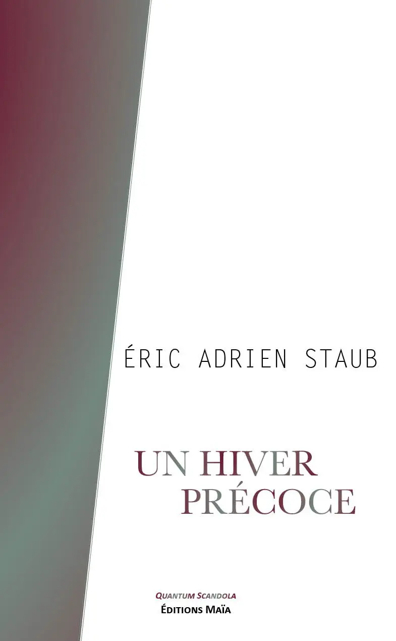 Éric Adrien Staub, Un hiver précoce