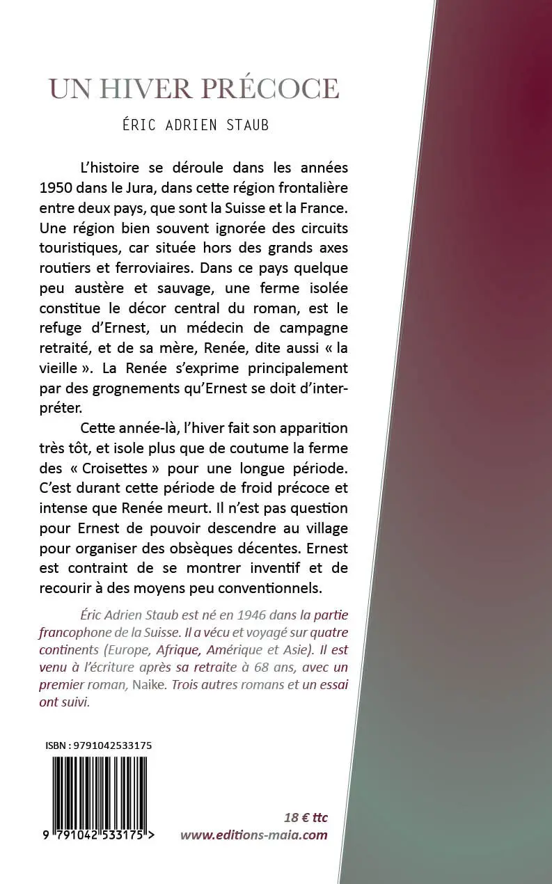 Éric Adrien Staub, Un hiver précoce