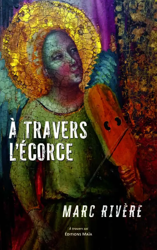 Marc Rivère, À travers l’écorce