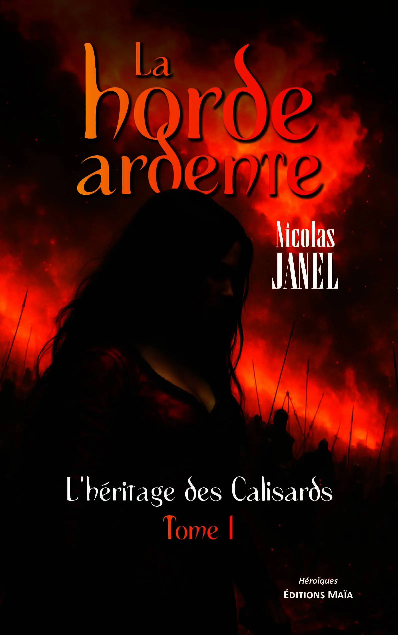 Nicolas Janel, La horde ardente, L’héritage des Calisards, Tome I