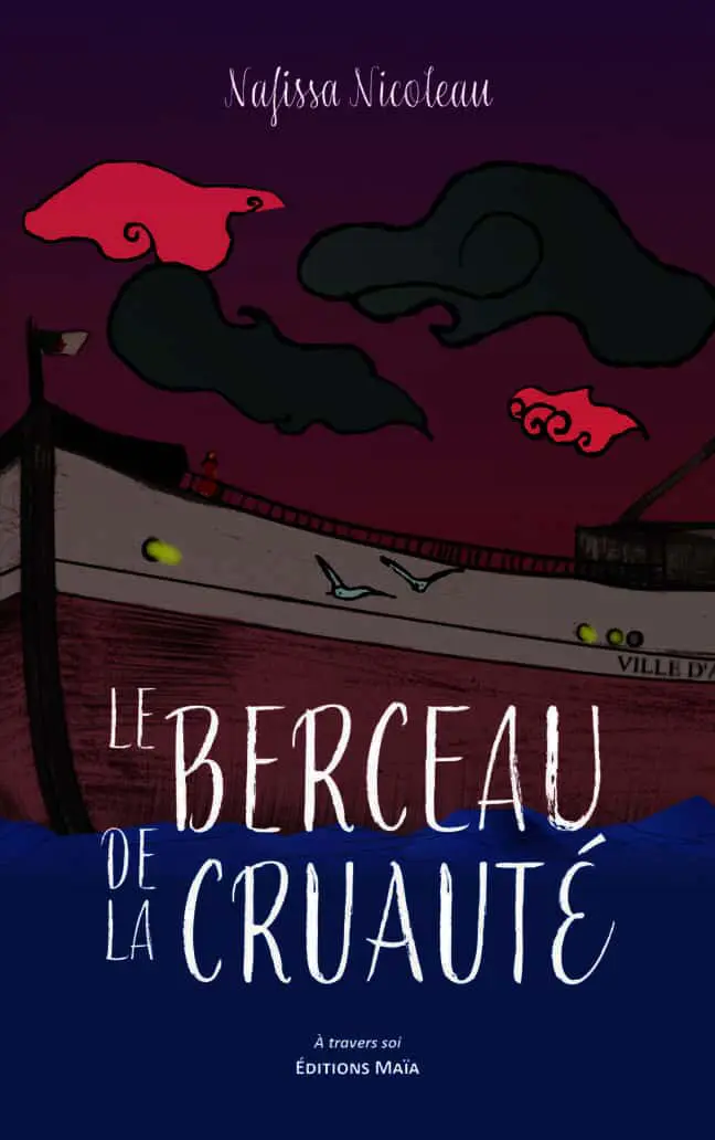 Nafissa Nicoleau, Le berceau de la cruauté