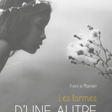 Entretien avec Flavie de Montenay – Les Larmes d’une autre
