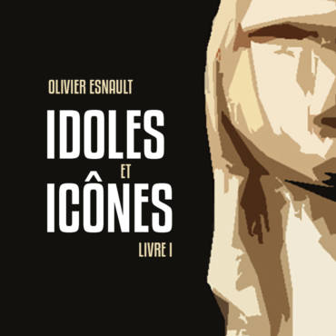 Entretien avec Olivier Esnault – Idoles et Icônes