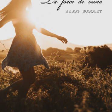 Entretien avec Jessy Bosquet – La Force de vivre