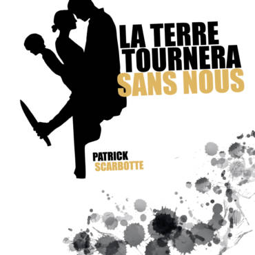 La Terre tournera sans nous