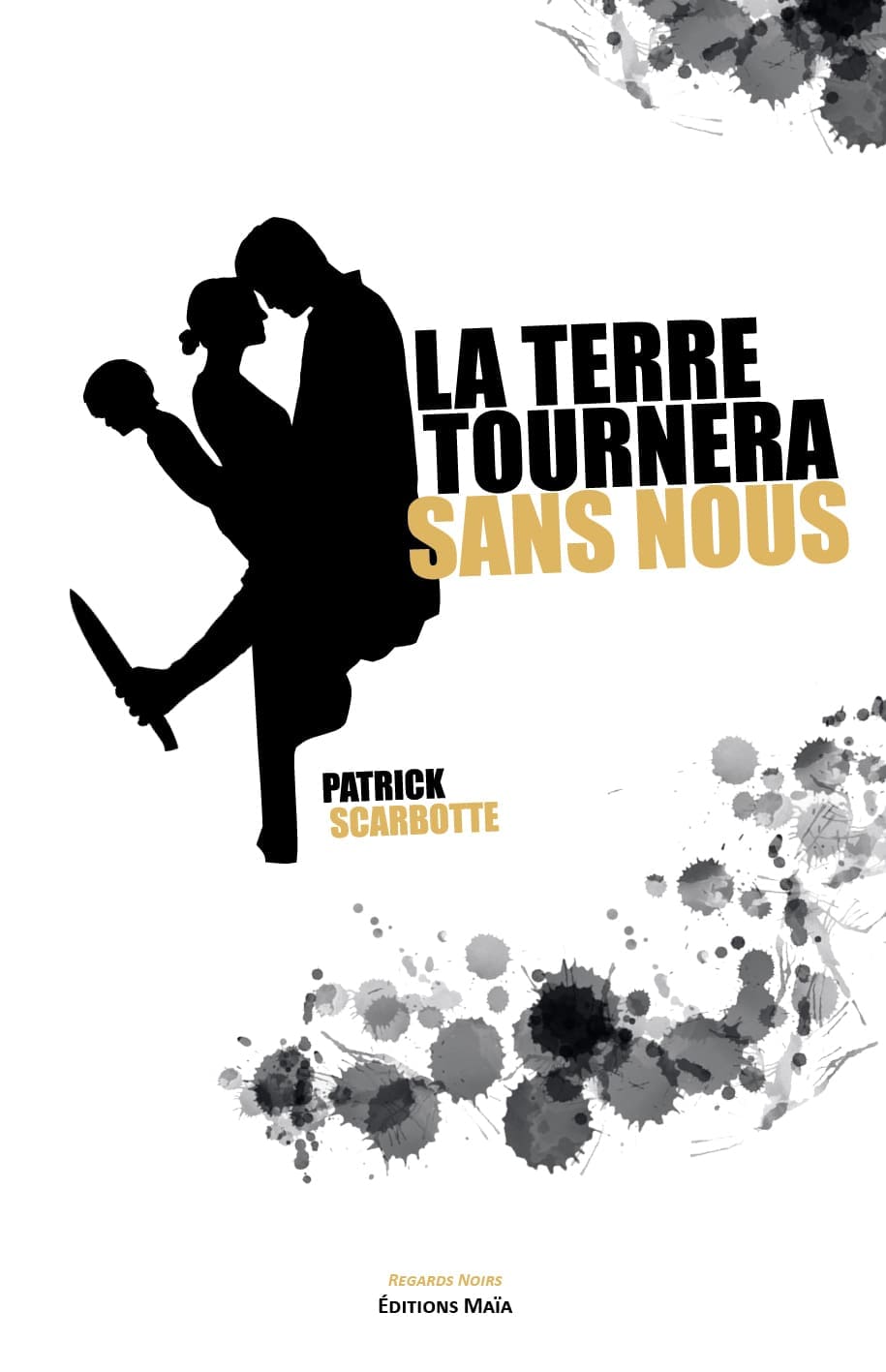 PATRICK SCARBOTTE, éditions Maïa, La Terre tournera sans nous