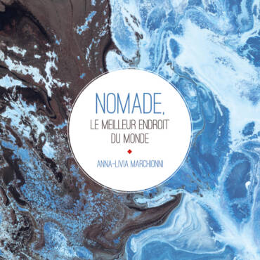 Nomade, le meilleur endroit du monde