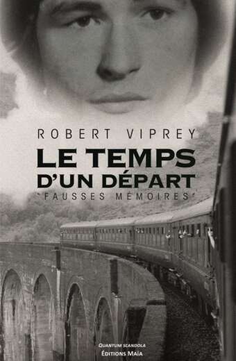 LE TEMPS D'UN DEPART Robert Viprey